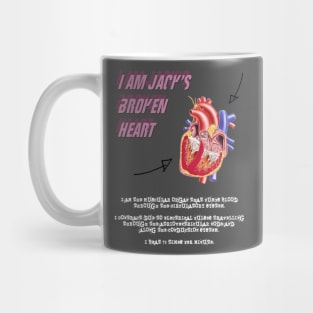 I Am Jack's Broken Heart (White Text) Mug